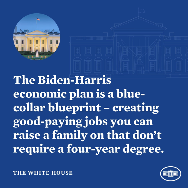 Plakat mit einem Bild des Weißen Hauses und Text, der den Biden-Harris-Wirtschaftsplan als blue-collar-Blueprint für die Schaffung von gut bezahlten Arbeitsplätzen präsentiert, die keinen vierjährigen Abschluss erfordern.